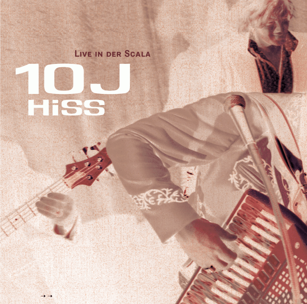 10J HISS Live in der Scala (2005) 10J HISS Live in der Scala (2005)